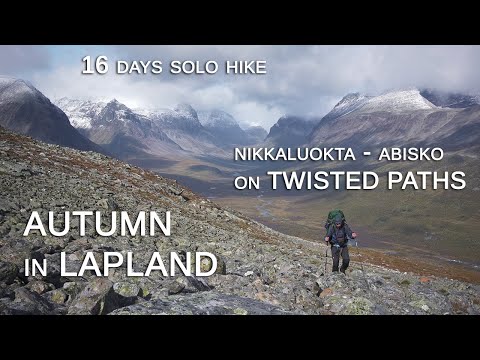 Autumn in Lapland - From Nikkaluokta to Abisko on Twisted Paths - 16 Days Solo Hike